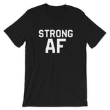 Strong AF Unisex T-Shirt